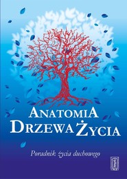 Anatomia Drzewa Życia Poradnik życia duchowego