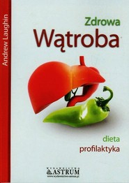 Zdrowa wątroba dieta, profilaktyka