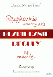 Ryzykownie znaczy dziś bezpiecznie Reguły się zmieniły...