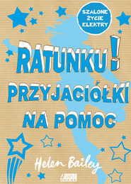 Ratunku! Przyjaciółki na pomoc Szalone życie Elektry