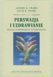 Perswazja i uzdrawianie analiza porównawcza psychoterapii
