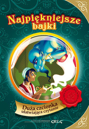 Najpiękniejsze bajki Duża czcionka ułatwiająca czytanie