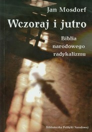 Wczoraj i jutro Biblia narodowego radykalizmu