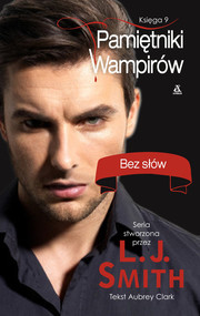 Pamiętniki Wampirów Księga 9 Bez słów
