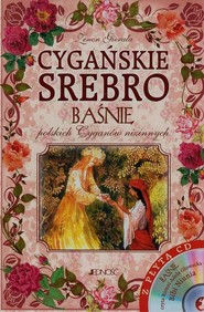 Cygańskie srebro Baśnie polskich Cyganów nizinnych + CD
