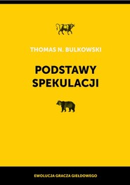 Podstawy spekulacji Ewolucja gracza giełdowego