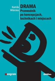 Drama Przewodnik po koncepcjach, technikach i miejscach