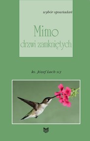 Mimo drzwi zamkniętych Wybór opowiadań