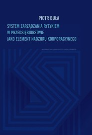 System zarządzania ryzykiem w przedsiębiorstwie jako element nadzoru korporacyjnego