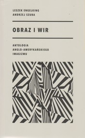 Obraz i wir Antologia anglo-amerykańskiego imagizmu