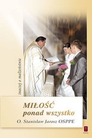 Miłość ponad wszystko inaczej o małżeństwie
