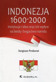 Indonezja 1600-2000 Instytucje i idee oraz ich wpływ na biedę i bogactwo narodu