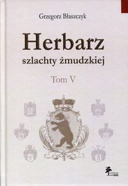 Herbarz szlachty żmudzkiej Tom 5