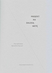 Projekt na daleką metę Prace ofiarowane Ryszardowi Nyczowi