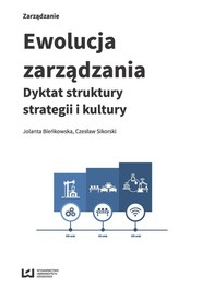 Ewolucja zarządzania Dyktat struktury, strategii i kultury