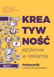 Kreatywność językowa w reklamie Podręcznik nie tylko dla specjalistów
