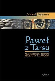 Paweł z Tarsu Archeolodzy tropem Apostoła Narodów