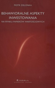 Behawioralne aspekty inwestowania Na rynku papierów wartościowych