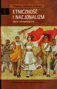 Etniczność i nacjonalizm Ujęcie antropologiczne