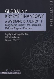 Globalny kryzys finansowy a wybrane kraje NEXT 11 Bangladesz, Filipiny, Iran, Korea Południowa, Meksyk, Nigeria i Pakistan