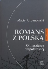 Romans z Polską O literturze współczesnej