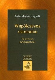 Współczesna ekonomia Ku nowemu paradygmatowi ?