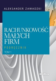 Rachunkowość małych firm Tom 1 Podręcznik