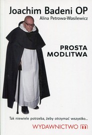 Prosta modlitwa Tak niewiele potrzeba, żeby otrzymać wszystko