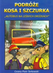 Podróże Kosa i Szczurka Autobus na leśnych dróżkach