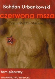Czerwona msza czyli uśmiech Stalina Tom 1