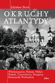 Okruchy Atlantydy Kresowe peregrynacje z upadłą Bestią w tle