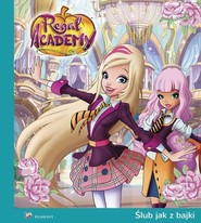 Regal Academy Ślub jak z bajki