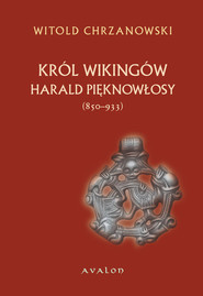 Harald Pięknowłosy Król Wikingów (850-933)
