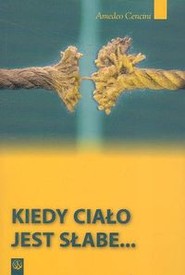 Kiedy ciało jest słabe Rozpoznanie powołania wobec niedojrzałości i patologii rozwoju afektywno-seksualnego