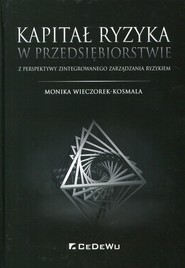 Kapitał ryzyka w przedsiębiorstwie z perspektywy zintegrowanego zarządzania ryzykiem