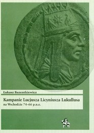 Kampanie Lucjusza Licyniusza Lukullusa na Wschodzie 74-66 p.n.e