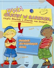 Dwa grzyby w barszcz, czyli Bartek i Darek na tropie...