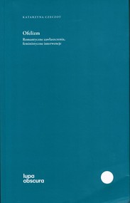 Ofelizm Romantyczne zawłaszczenia, feministyczne interwencje