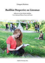 Buddhist Perspective on Literature . Reflection on How Modern Buddhists Can Understand Western Poetry and Fiction