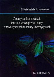 Zasady rachunkowości, kontrola wewnętrzna i audyt w towarzystwach funduszy inwestycyjnych