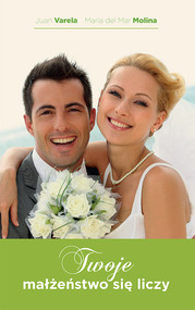 Twoje małżeństwo się liczy Tajemnica udanego związku