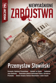 Mroczny PRL Niewyjaśnione zabójstwa