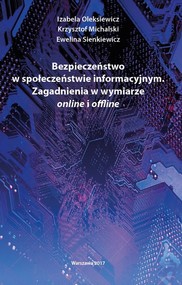 Bezpieczeństwo w społeczeństwie informacyjnym Zagadnienia w wymiarze online i offline