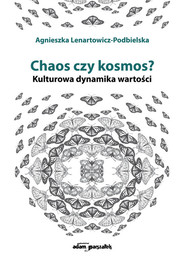 Chaos czy kosmos? Kulturowa dynamika wartości