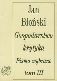 Gospodarstwo krytyka Pisma wybrane Tom 3