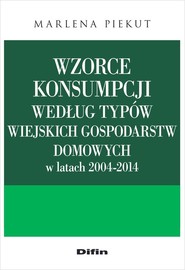 Wzorce konsumpcji według typów wiejskich gospodarstw domowych w latach 2004-2014