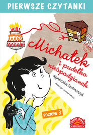 Michałek i pudełko niespodzianek. Pierwsze Czytanki