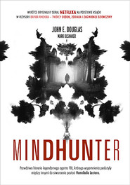 Mindhunter. Tajemnice elitarnej jednostki FBI