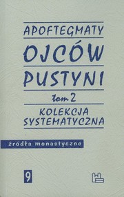 Apoftegmaty Ojców Pustyni Tom 2 Kolekcja systematyczna