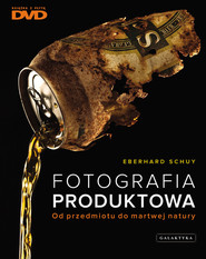 Fotografia produktowa Od przedmiotu do martwej natury + DVD